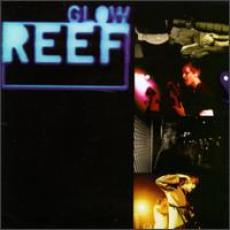 CD / Reef / Glow