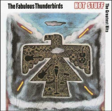 CD / Fabulous Thunderbirds / Hot Stuff / Greatest Hits