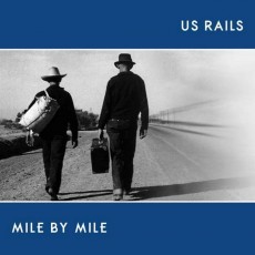 CD / Us Rails / Mile By Mile