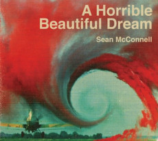 CD / McConnell Sean / A Horrible Beautiful Dream / Digipack