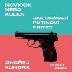 CD / Kundra Ondej / Noviok nebo kulka:Jak umraj Putinovi kritic