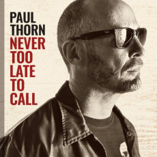 CD / Thorn Paul / Never Too Late To Call