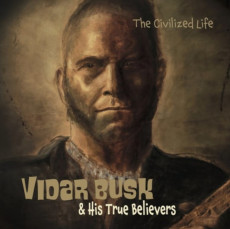 CD / Busk Vidar & His True Believers / Civilized Life