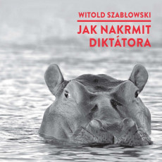 CD / Szablowski Witold / Jak nakrmit dikttora / Mp3