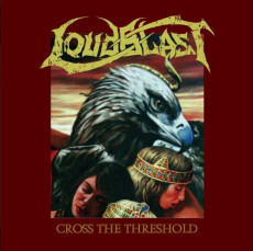 CD / Loudblast / Cross The Threshold / Reedice / Digipack