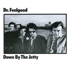 CD / Dr.Feelgood / Down By the Jetty