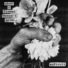 LP / Softcult / When A Flower Dosen't Grow / Vinyl