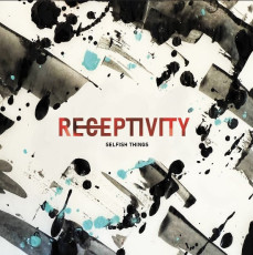 CD / Selfish Things / Receptivity