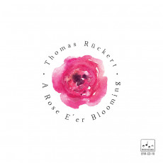 CD / Rckert Thomas / A Rose E' Er Blooming