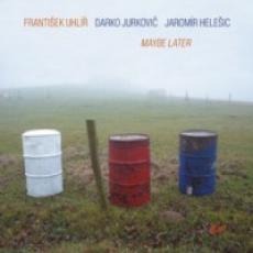 CD / Uhl Frantiek/Jurkovi/Heleic / Maybe Later
