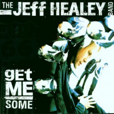 CD / Healey Jeff / Get Me Some