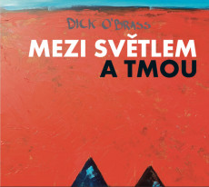 CD / Dick O'Bras / Mezi svtlem a tmou / Digipack