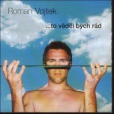 CD / Vojtek Roman / ...to vdl bych rd