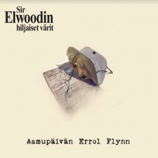 LP / Sir Elwoodin Hiljaiset Varit / Aamupaivan Errol Flynn / Vinyl