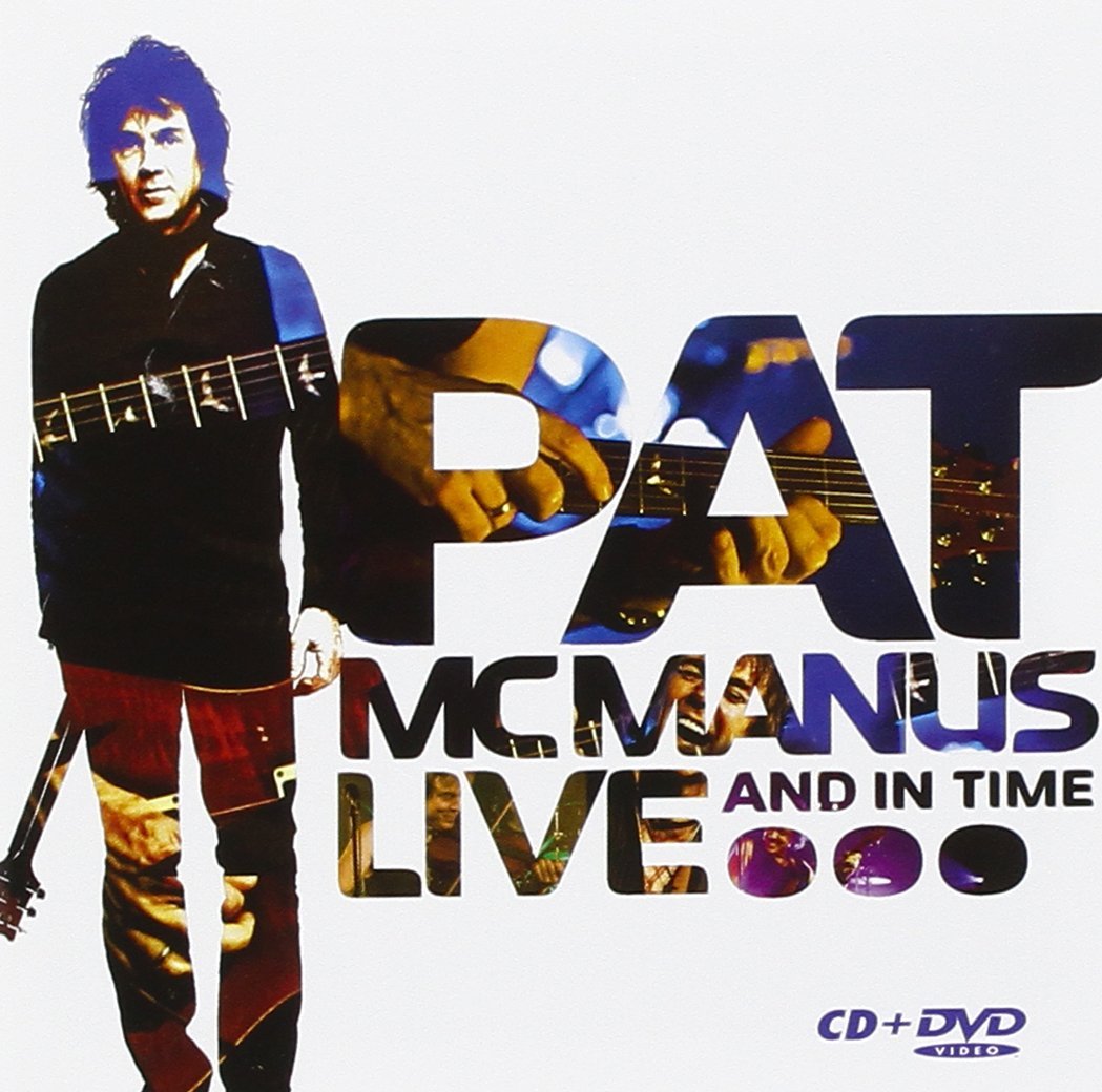 Pat live. The Pat MCMANUS Band. Living in time. Pat MCMANUS - 2018 - Tattooed in Blue.