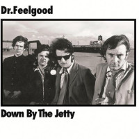 CDDr.Feelgood / Down By the Jetty / Japan Import