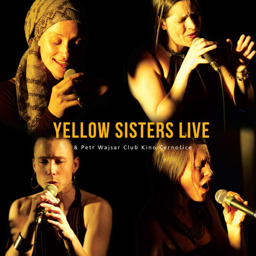 CD / Yellow Sisters / Live / + Petr Wajsar / Club Kino �erno�ice