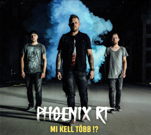 CD / Phoenix RT / Mi kell tobb!? / Digipack