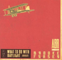 CDFraser Brooke / What To Do With Daylight