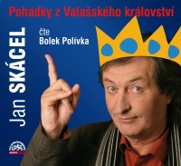 CDSk�cel Jan / Poh�dky z Vala�sk�ho kr�lovstv� / Pol�vka Bolek