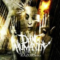 CDDying Humanity / Living On The Razor's Edge
