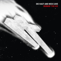 LPCave Nick/Die Haut / Burnin'The Ice / Vinyl