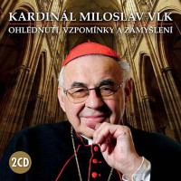 2CDVlk Miloslav/kardin�l / Ohl�dnut�,vzpom�nky a zamy�len� / 2CD