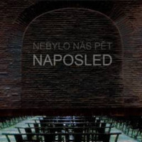 CDNebylo n�s p�t / Naposled / Digipack