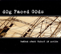 CDDog Faced Gods / RanDom cHaOS ThEorY in ActION