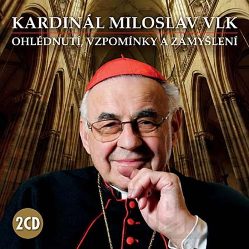 2CD / Vlk Miloslav/kardin�l / Ohl�dnut�,vzpom�nky a zamy�len� / 2CD