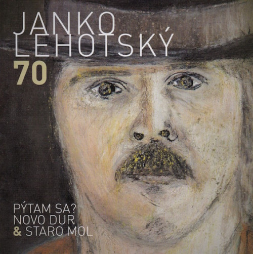 CD / Lehotsk� Janko / 70 P�tam sa? Novo dur & Staro mol