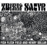 CDFish Flesh Field and Henry Dollar / Zb�hl� Satyr
