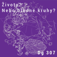 LPDG 307 / �ivoty? Nebo bludn� kruhy? / Vinyl