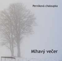 CDPern�kov� chaloupka / Mlhav� ve�er