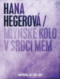 CD/DVDHegerov� Hana / Ml�nsk� kolo v srdci m�m / CD+DVD / Limited