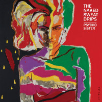 CDNaked Sweat Drips / Psycho Sister