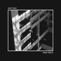 CDJuly Talk / Pray For It