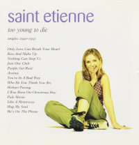 CDSaint Etienne / Too Young To Die