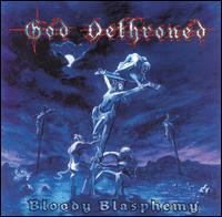 CDGod Dethroned / Bloody Blasphemy