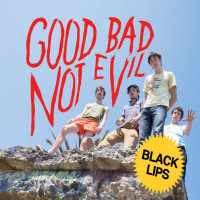 CDBlack Lips / Good Bad Not Evil