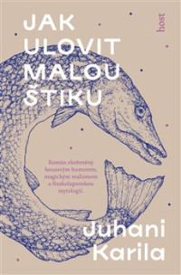 KNIKarila Juhani / Jak ulovit malou �tiku / kniha