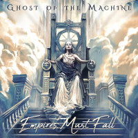 CDGhost Of The Machine / Empires Must Fall