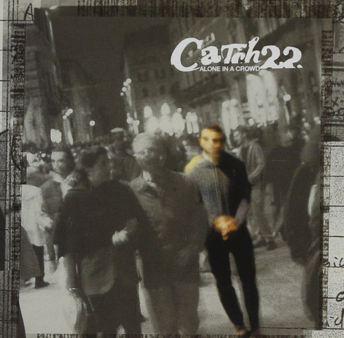 CD / Catch 22 / Alone In A Crowd