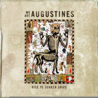 CDWe Are Augustines / Rise Ye Sunken Ships