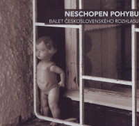 CDBalet �eskoslovensk�ho rozhlasu / Neschopen pohybu / Digipack