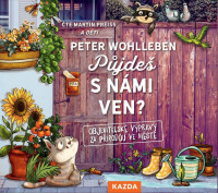CDWohlleben Peter / P�jde� z n�mi ven?