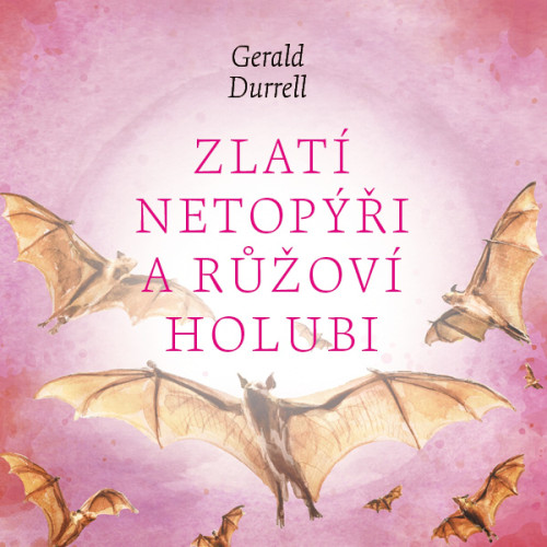 CD / Durrel Gerald / Zlat� netop��i a r��ov� holubi / Proch�zka / MP3