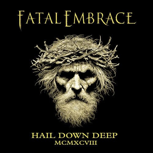 CD / Fatal Embrace / Hail Down Deep