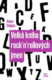 KNIDolgins Adam / Velk� kniha Rock'n'rollov�ch jmen / Kniha