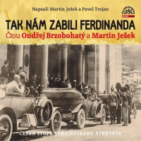CDJe�ek Martin/Trojan Pavel / Tak n�m zabili Ferdinanda / Brzoboh